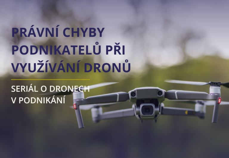 právní chyby podnikatelů při využívání dronů