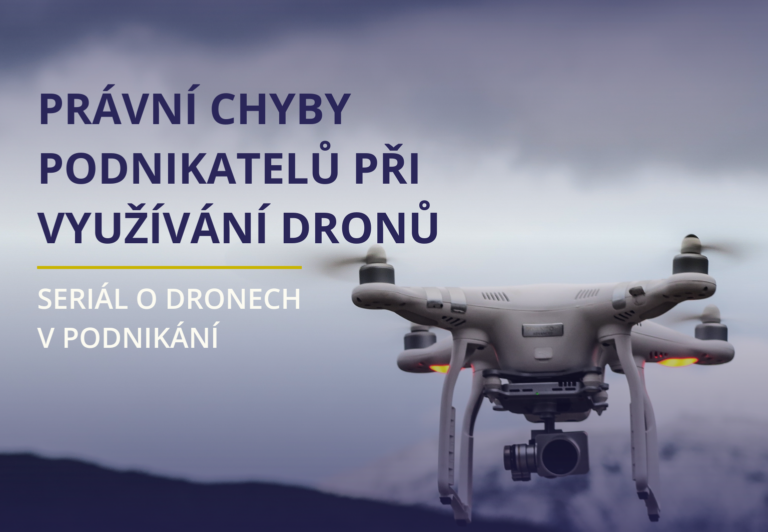 právní chyby podnikatelů při využívání dronů
